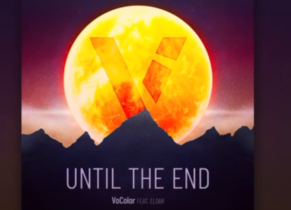 Ακούστε το Until The End, το νέο τραγούδι των VoColor ft. Eldar!