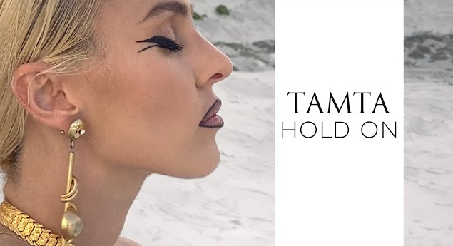 Δείτε το νέο βίντεο κλιπ της Τάμτα για το τραγούδι “Hold On”