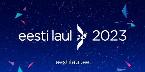 Εσθονία: Ανακοινώθηκαν οι άλλοι 2 φιναλίστ του Eesti Laul 2023.